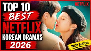 TOP 10 BEST NETFLIX KOREAN DRAMAS 2026