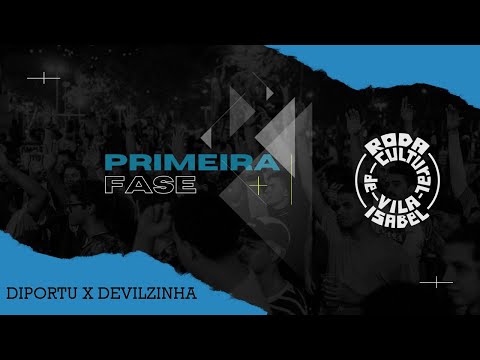 RODA CULTURAL DE VILA ISABEL | DIPORTU X DEVILZINHA | 1º FASE | EDIÇÃO #357