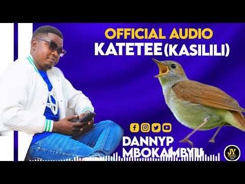 KATETEE(KASILILI)OFFICIAL AUDIO-DANNYP MBOKAMBYU