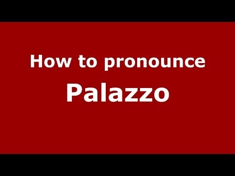 How to pronounce Palazzo