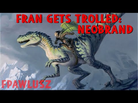 2020/03/11 - Fran Gets Trolled: Neobrand