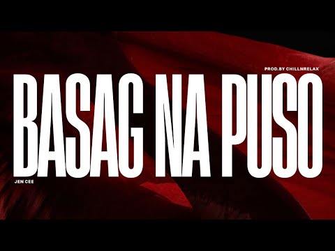 BASAG NA PUSO - JEN CEE (prod.by chillnrelax)