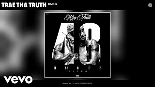 Trae Tha Truth - Barre (Audio)