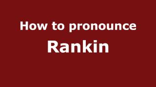 How to pronounce Rankin