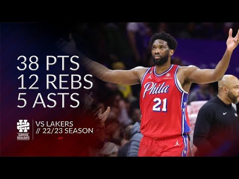 Joel Embiid 38 pts 12 rebs 5 asts vs Lakers 22/23 season