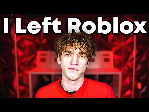 I LEFT ROBLOX...