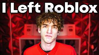 I LEFT ROBLOX...