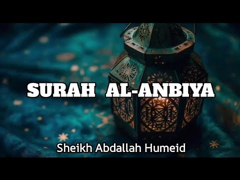 21. SURAH AL-ANBIYA by Sheikh Abdallah Humeid حفظه الله