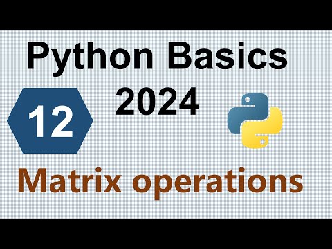 Class 12 Matrix Operations In Python The Complete Guide Python Basics