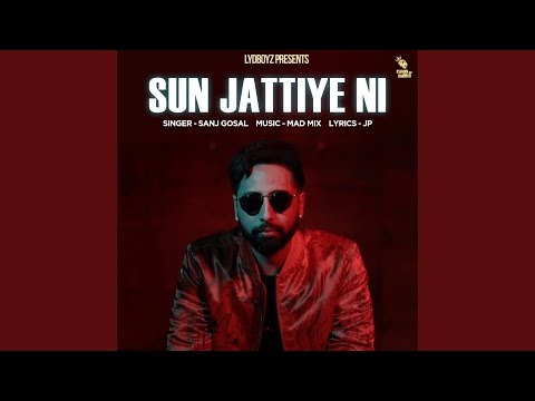 Sun Jattiye Ni