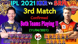 Vivo IPL 2021 - 3rd Match SRH Vs KKR | Hyderabad Vs Kolkata IPL 2021 Match 3 Details Playing 11 |