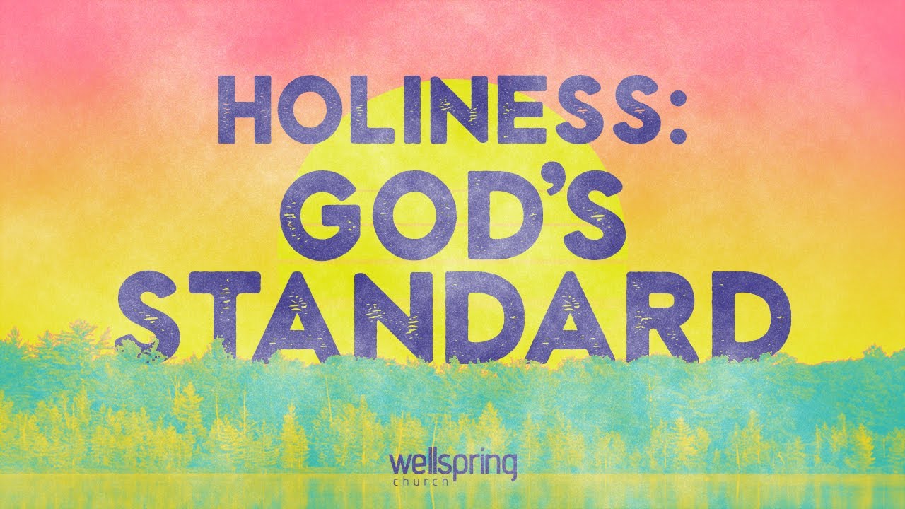 Holiness: God's Standard