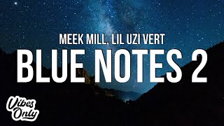 Meek Mill - Blue Notes 2 (Lyrics) ft. Lil Uzi Vert