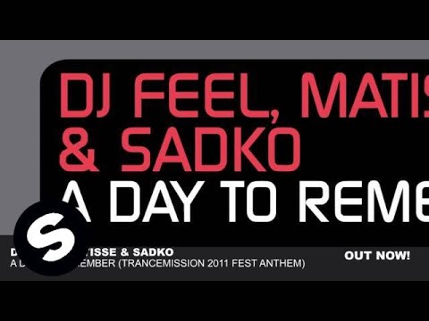 DJ Feel, Matisse & Sadko - A Day To Remember (Trancemission 2011 Fest Anthem)