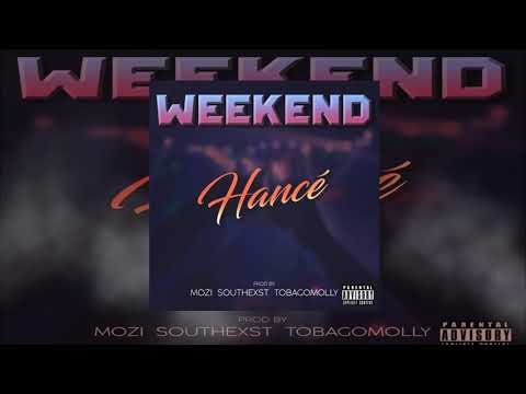 Hancé - Weekend ( Prod. Mozi, SouthExst & TobagoMolly!)