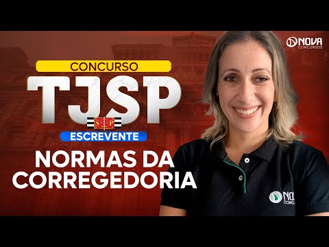 Concurso TJSP Escrevente 2024: Normas da Corregedoria
