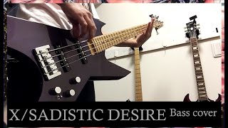 X(X JAPAN) - SADISTIC DESIRE Bass and Guitar cover　ベース　カバー