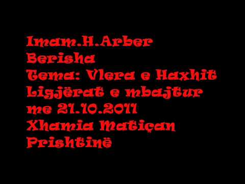 Imam.H.Arber Berisha-Vlera e Haxhit.Xhamia Matiçan Prishtinë