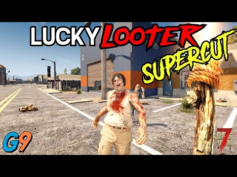 7 Days To Die - Lucky Looter Supercut