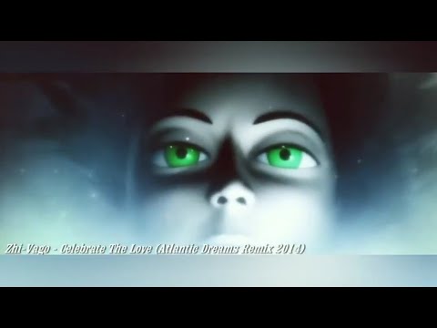 Zhi Vago - Celebrate the love (Atlantic Dreams Remix 2014)
