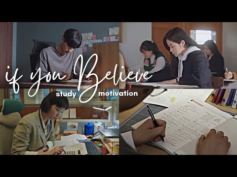 If You Believe | study motivation from kdramas (for exam time)