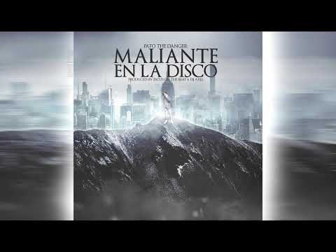 Pato The Danger - Maliante En La Disco (Prod. By Patus On The Beat & DJ Axel)