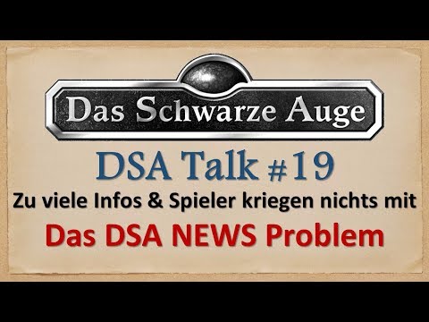 Zu viele Informationen und die DSA-Spieler kriegen nichts mit?! Das DSA-News Problem! | DSA Talk #19