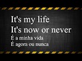 Tradução em Inglês e português It's My Life-BonJovi ...