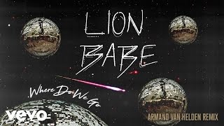 LION BABE - Where Do We Go (Armand Van Helden remix)