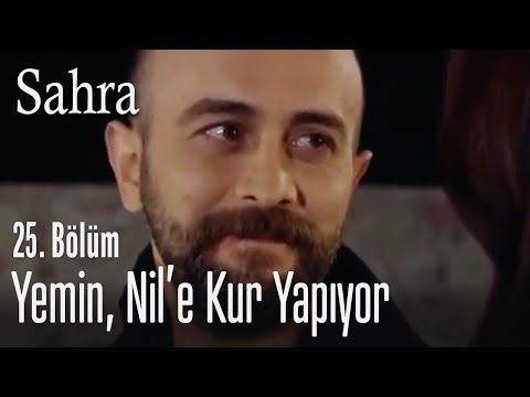 Yemin, Nil'e kur yapıyor - Sahra 25. Bölüm