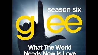 Glee - What The World Needs Now (HD FULL STUDIO)