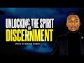 UNLOCKING THE SPIRIT OF DISCERNMENT | Apostle Miz Mzwakhe Tancredi