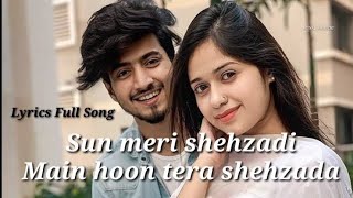Sun meri shehzadi main tera shehzada(full lyrics). - YouTube