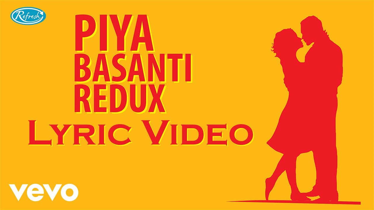 Piya Basanti Lyrics | Piya Basanti (Redux) | Hriday Gattani, Sanah Moidutty | Sandesh Shandilya, Achint Thakkar