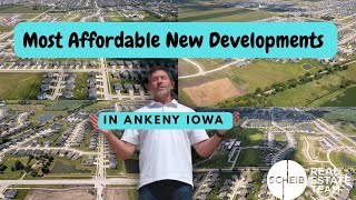 Affordable Homes in Ankeny, Iowa | Top 3 Developments Under $450K with Tim Scheib Ankeny Realtor