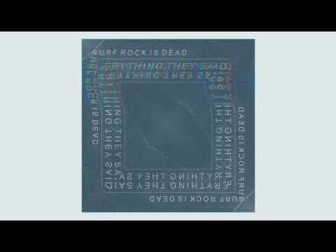 Surf Rock Is Dead - Everything They Said