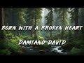 Damiano David Born With A Broken Heart Lyrics