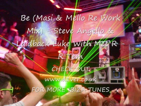 Be (Masi & Mello Re Work Mix)- Steve Angello & Laidback Luke