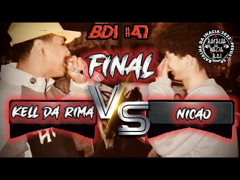 FINAL DE MILHÕES🔥🔥🔥 KEL DA RIMA X NICÃO DA NORTE / 47• BATALHA DA INÁCIA PERUS/ GRANDE FINAL