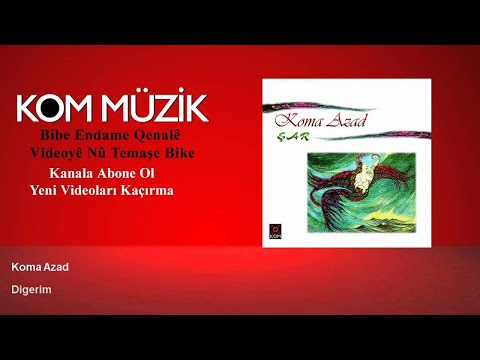 Koma Azad - Digerim (Official Audio © Kom Müzik)