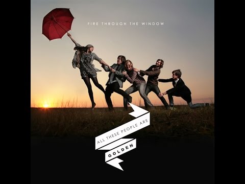 Fire Through The Window - Everybody