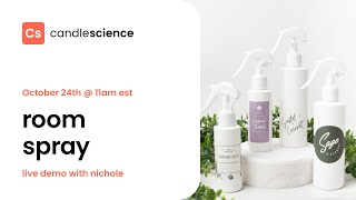 CandleScience Live: Room Spray Demo with Nichole