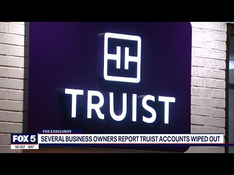 EXCLUSIVE: Scams targeting Truist bank accounts cause business owners to lose thousands: reports