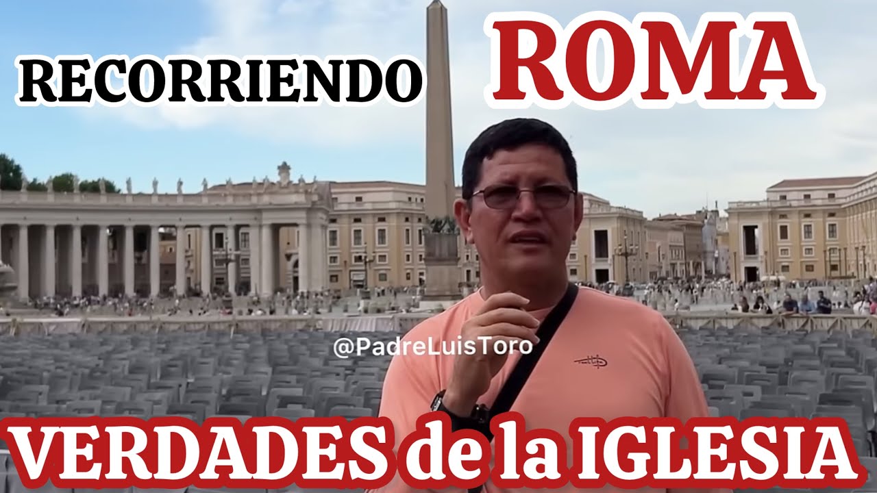 No te lo pierdas!! Padre Luis Toro RECORRIENDO ROMA (El Patrimonio de la Humanidad)!!