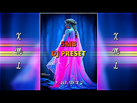 5MB DJ PRESET XML🌀🔰 || FILE LINK BELOW || @phelixtisso3708 || NEW TREND 
