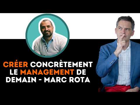 Créer le management de Demain - Marc Rota (Bloomin) - YouTube