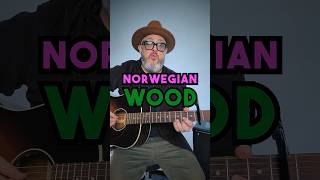The Easiest Way to Play Norwegian Wood by The Beatles