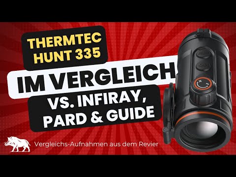 Thermtec HUNT 335 vs Infiray MAL38, Pard FT32 LRF & Guide TB630. Wer hat das beste Bild?