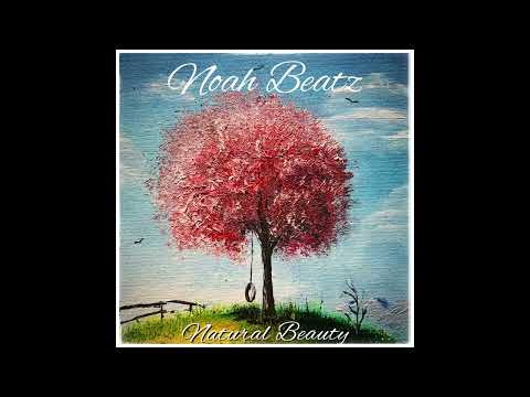 "Natural Beauty" Noah Beatz