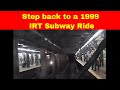 Take A 1999 Drivers Eye Ride On The Westside IRT RFW Subway